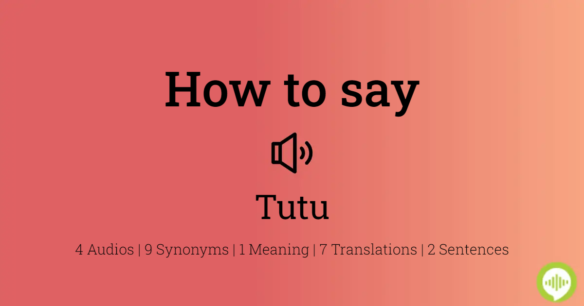 29 How To Pronounce Tutu
 10/2022
