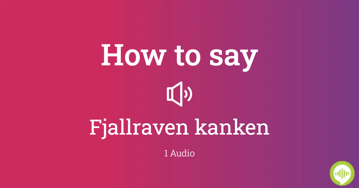 Schijn ophouden combineren How to pronounce fjallraven kanken in Danish | HowToPronounce.com
