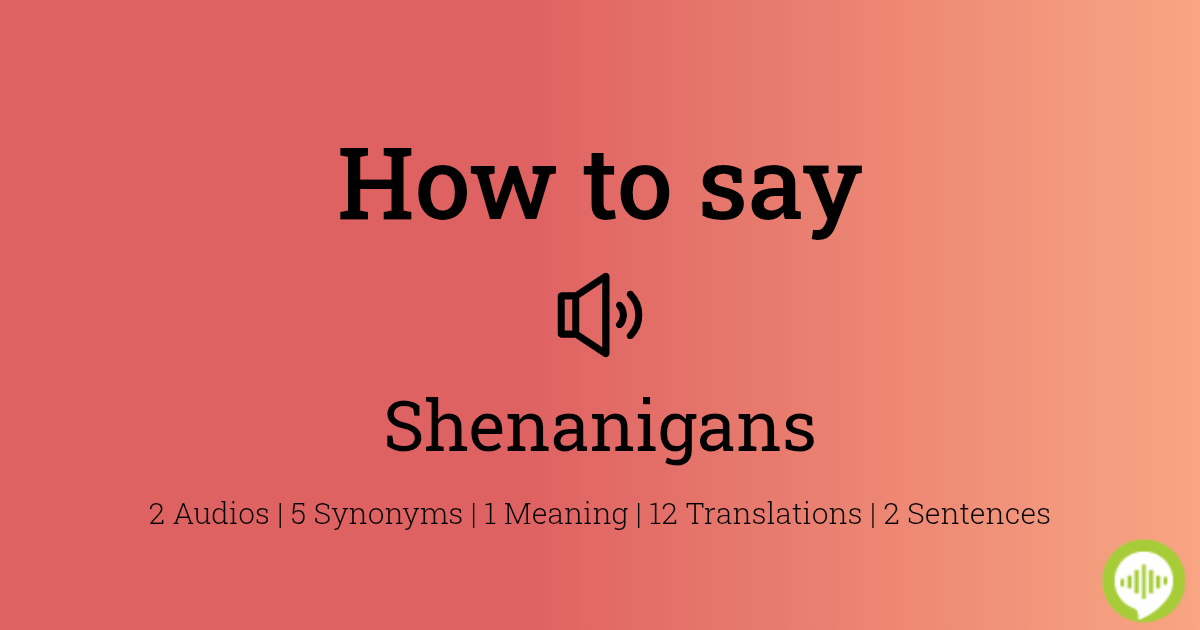 How to pronounce shenanigans | HowToPronounce.com