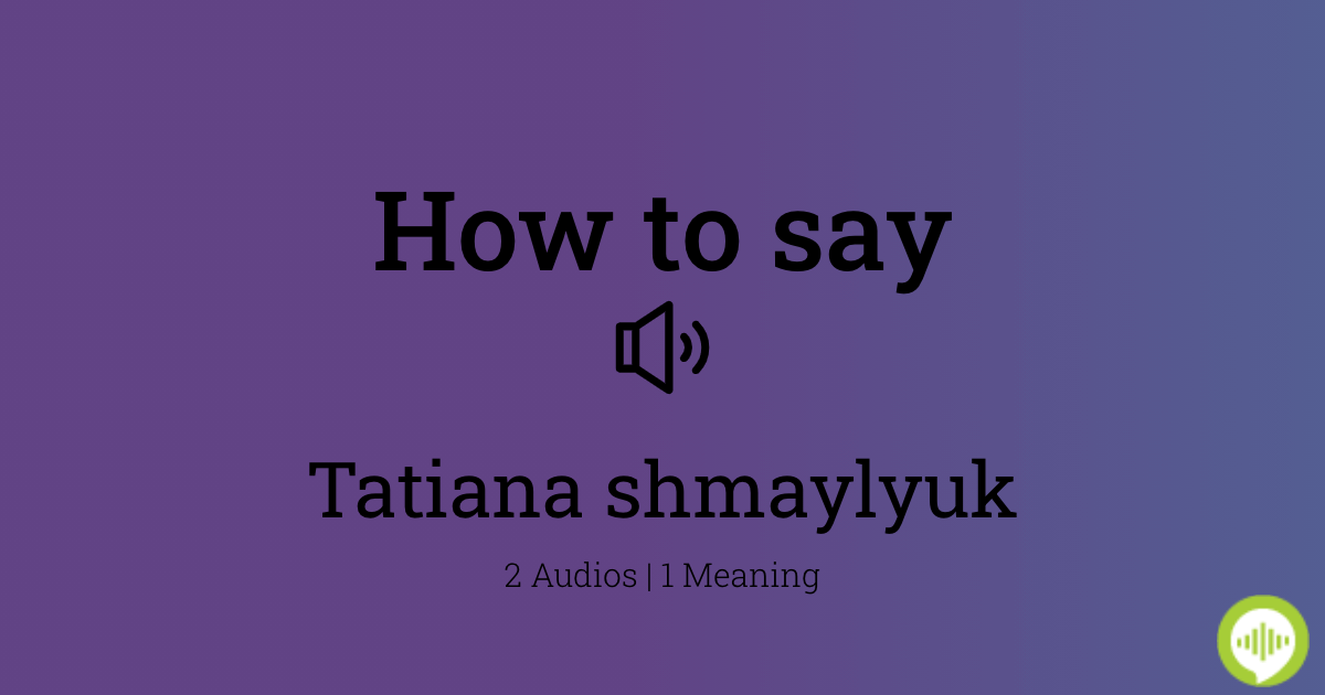 how-to-pronounce-tatiana-pauhofova-youtube