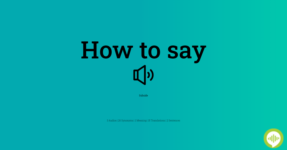 how-to-pronounce-subside-howtopronounce