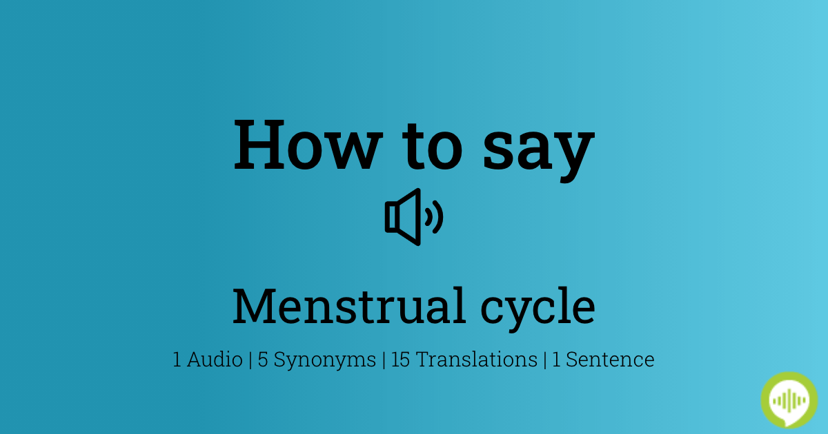 how-to-pronounce-menstrual-cycle-howtopronounce