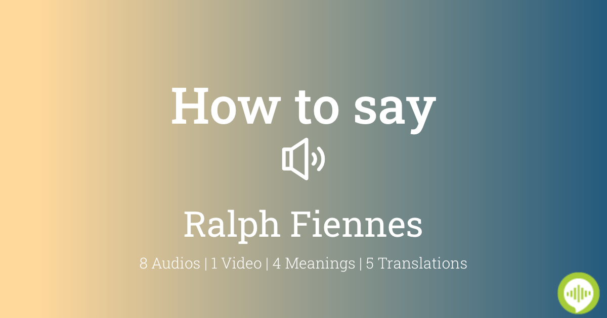 How to pronounce Ralph Fiennes