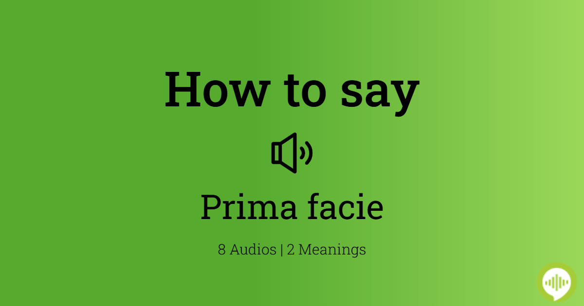 how-to-pronounce-prima-facie-in-latin-howtopronounce