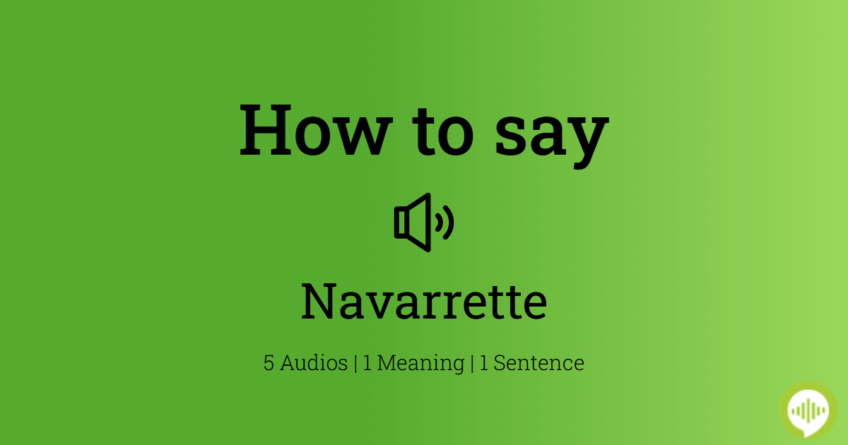 how-to-pronounce-navarrette-howtopronounce