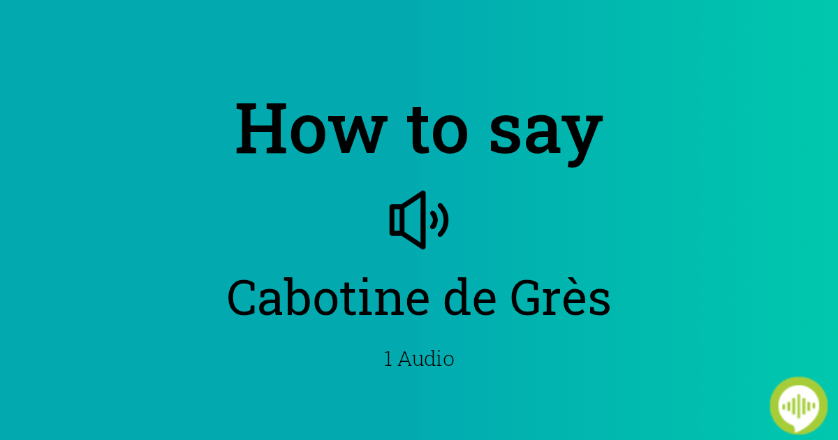 Cabotine de best sale gres meaning