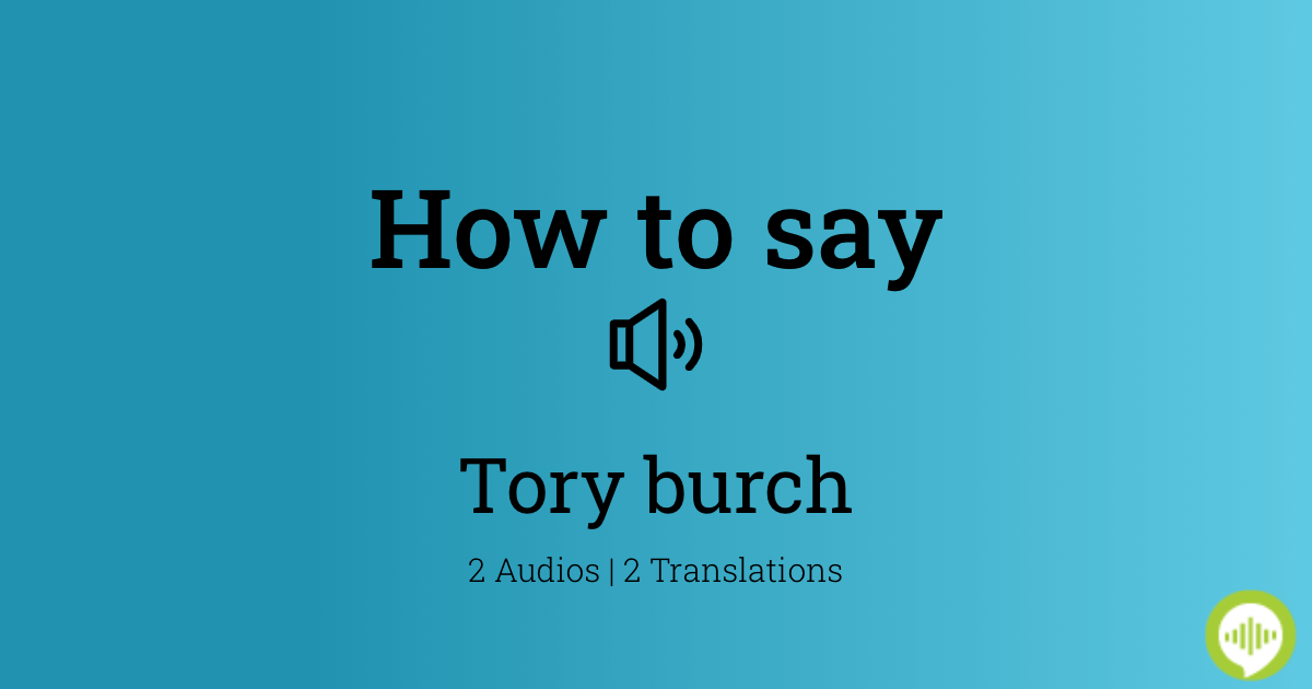 How to pronounce tory burch in French 