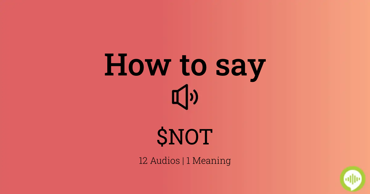 How to pronounce $NOT | HowToPronounce.com