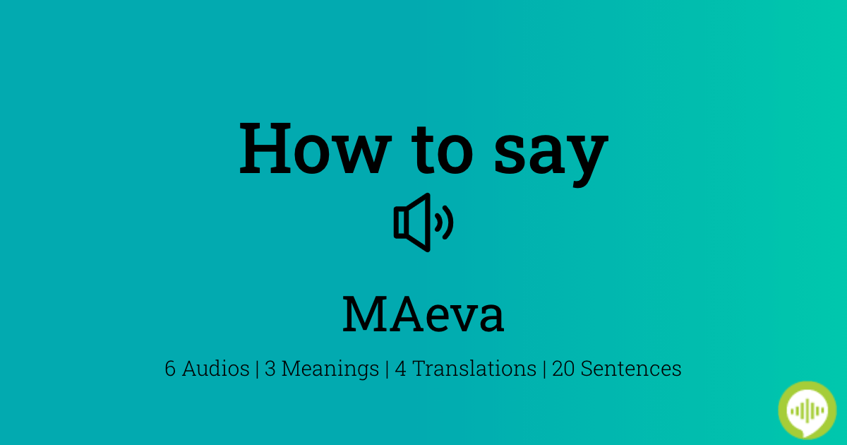 how-to-pronounce-maeva-howtopronounce