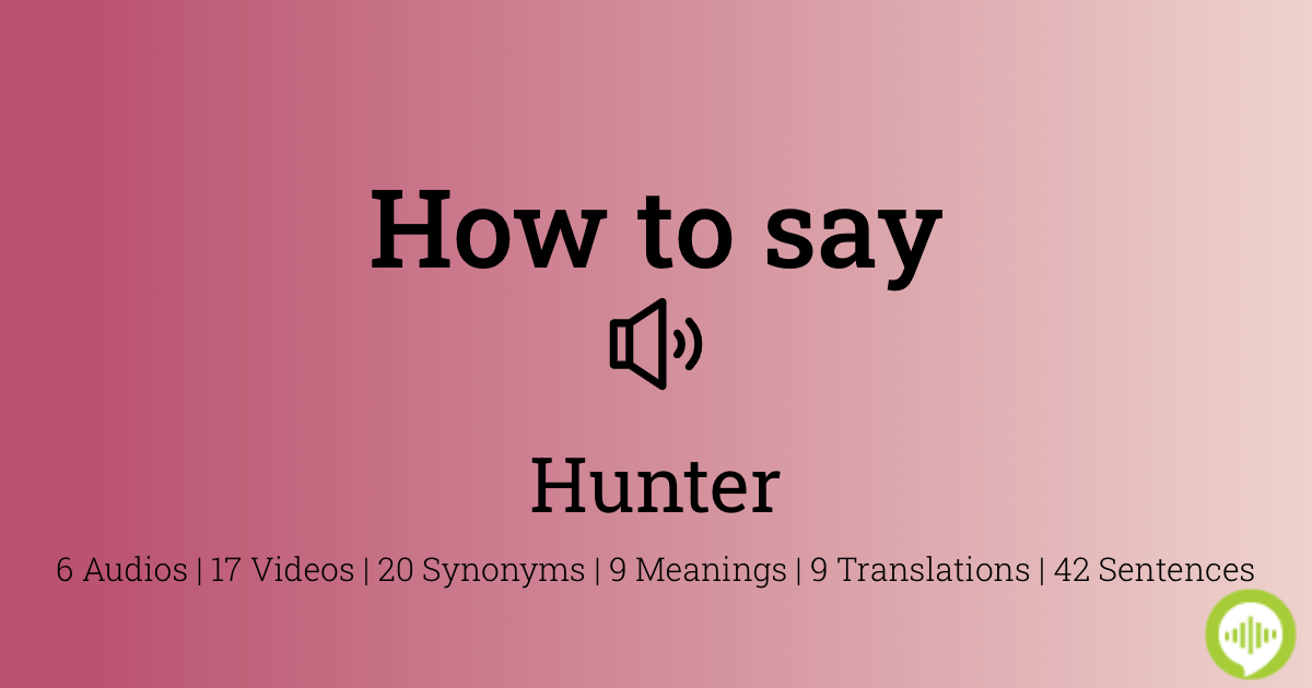 24 How To Pronounce Hunter
 10/2022