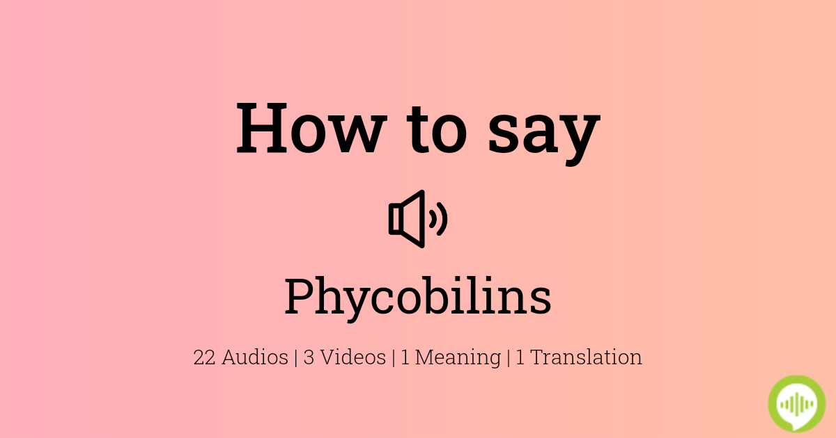 How To Pronounce Phycobilins Howtopronounce Com