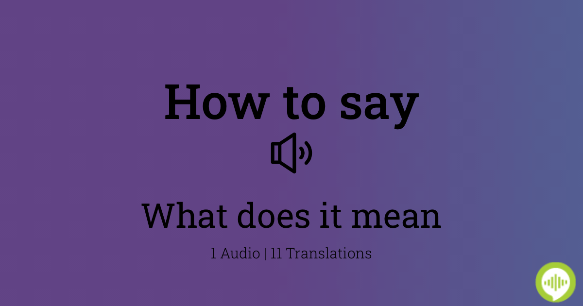 How To Pronounce What Does It Mean 