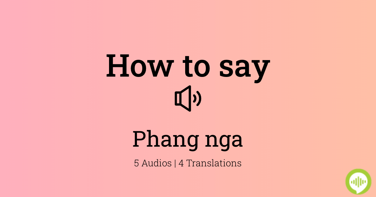 how-to-pronounce-phang-nga-howtopronounce