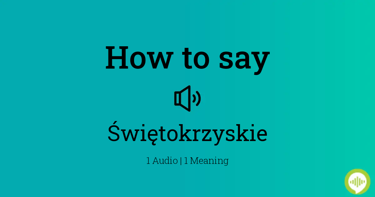 24 How To Pronounce Swietokrzyskie
 10/2022