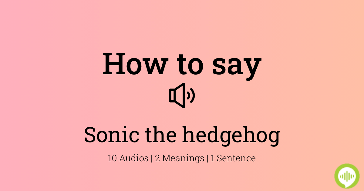 how-to-pronounce-sonic-the-hedgehog-howtopronounce