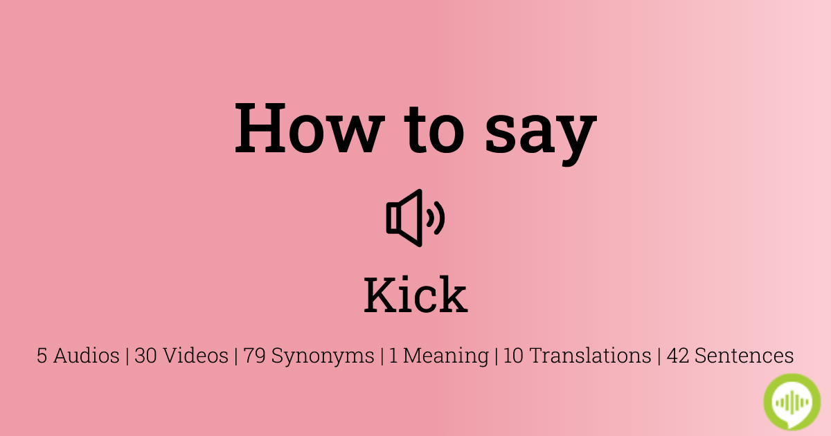 Kick  meaning of Kick 