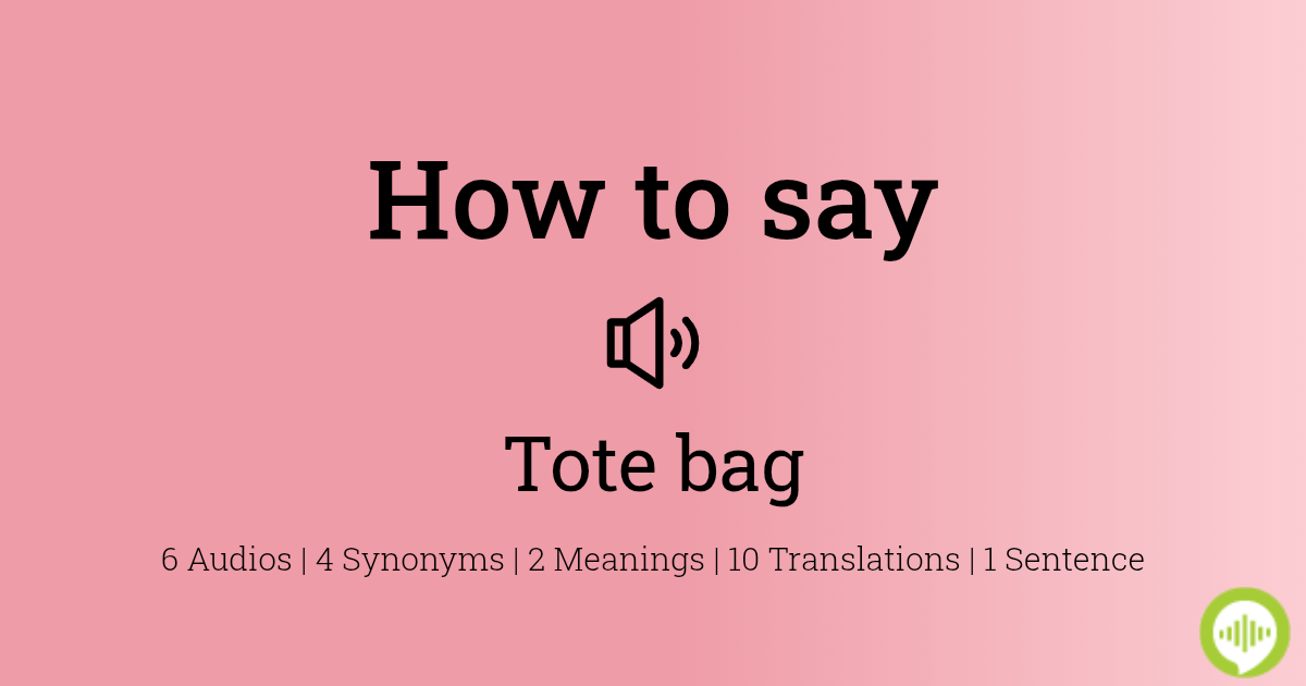 how-to-pronounce-tote-bag-howtopronounce