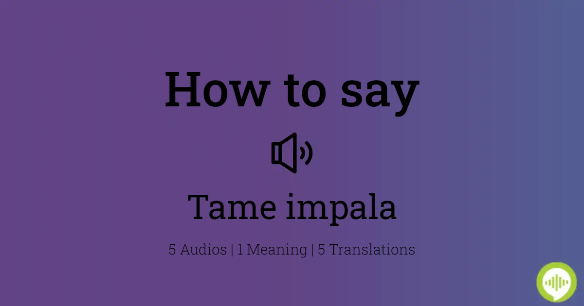 21 How To Pronounce Tame Impala
 10/2022