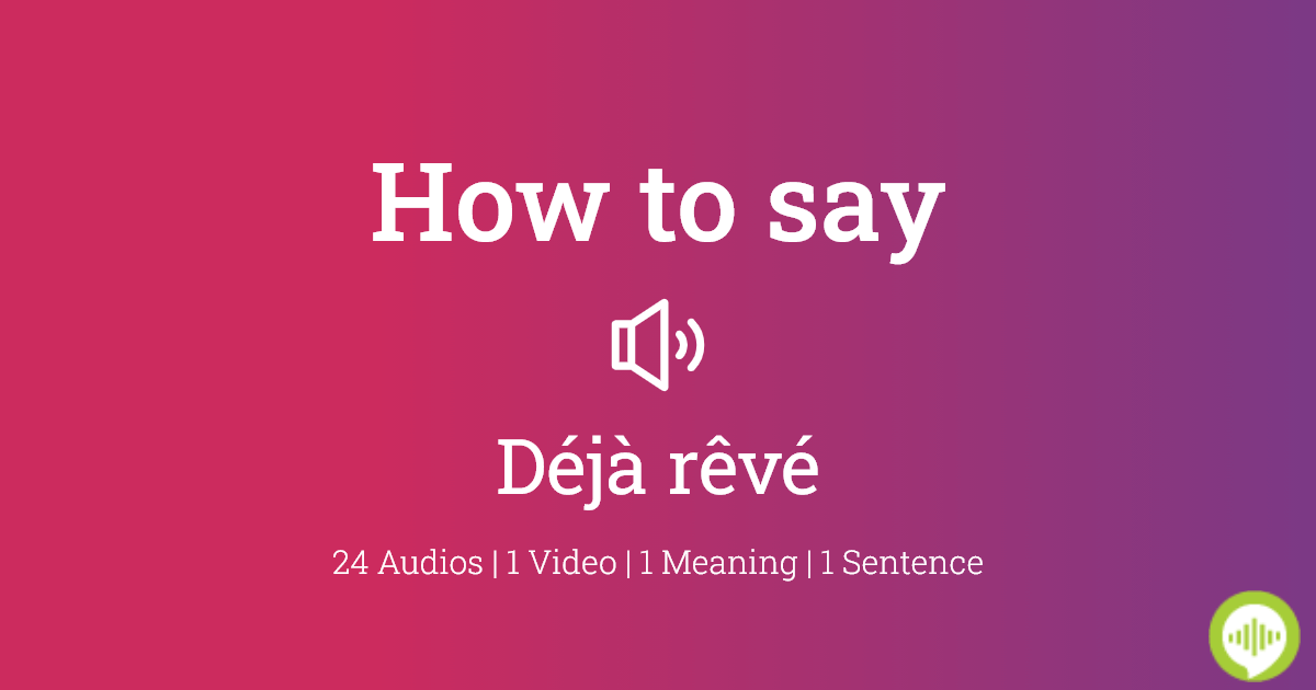 How To Pronounce Deja Reve Howtopronounce Com
