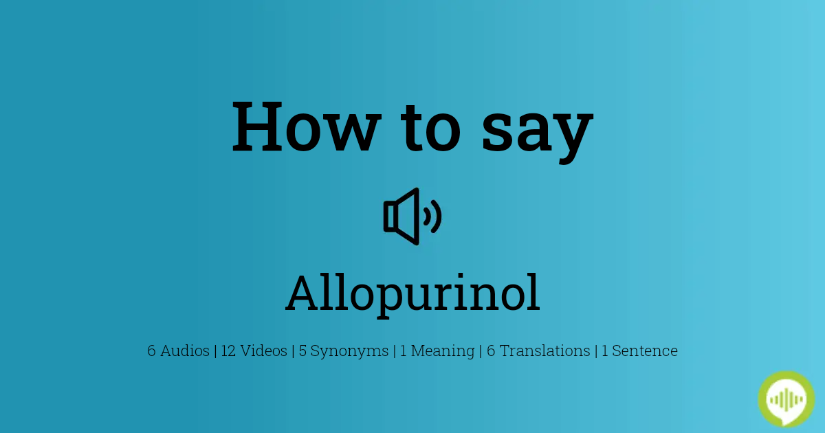 How to pronounce allopurinol | HowToPronounce.com