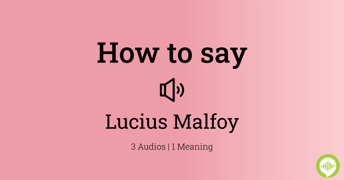 How To Pronounce Lucius Malfoy