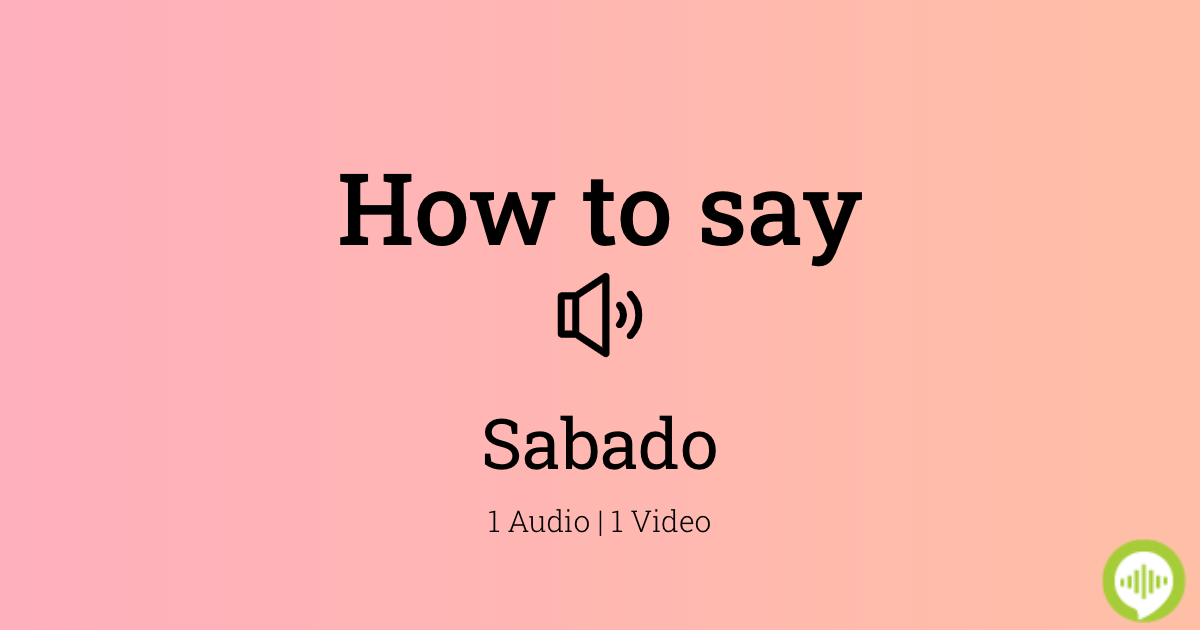 How to Pronounce Saturday (Sábado) in Spanish 