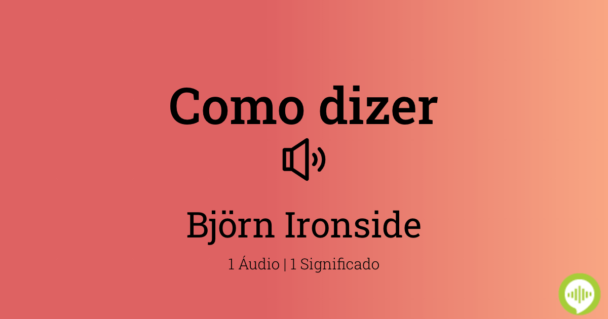 Como pronunciar Björn Ironside