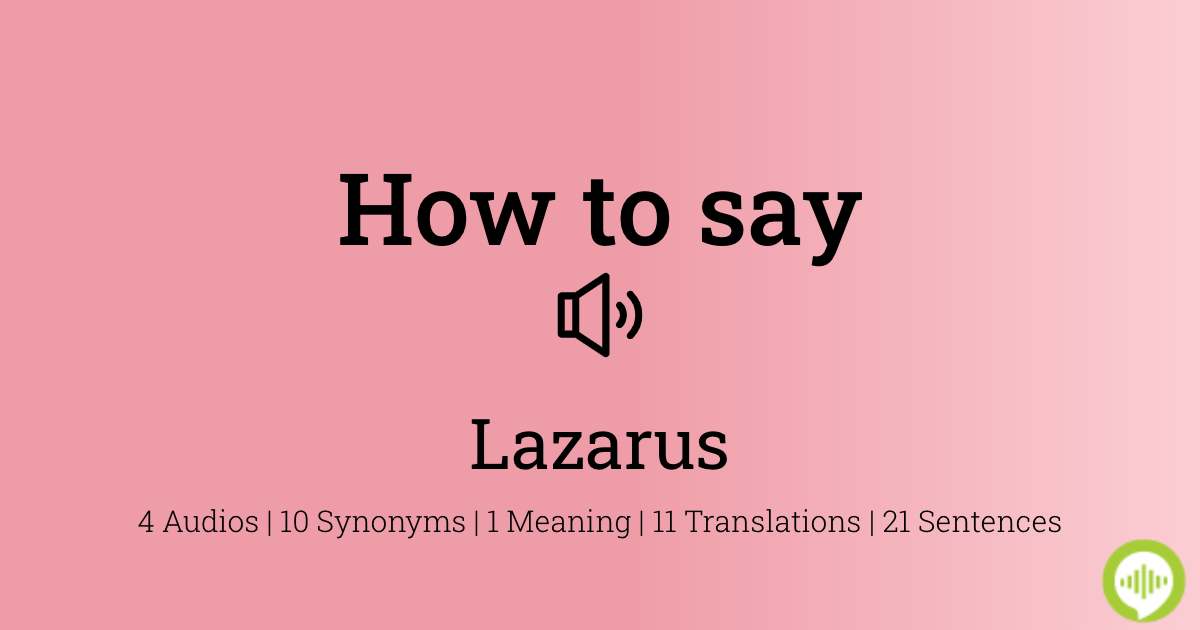 how-to-pronounce-lazarus-howtopronounce