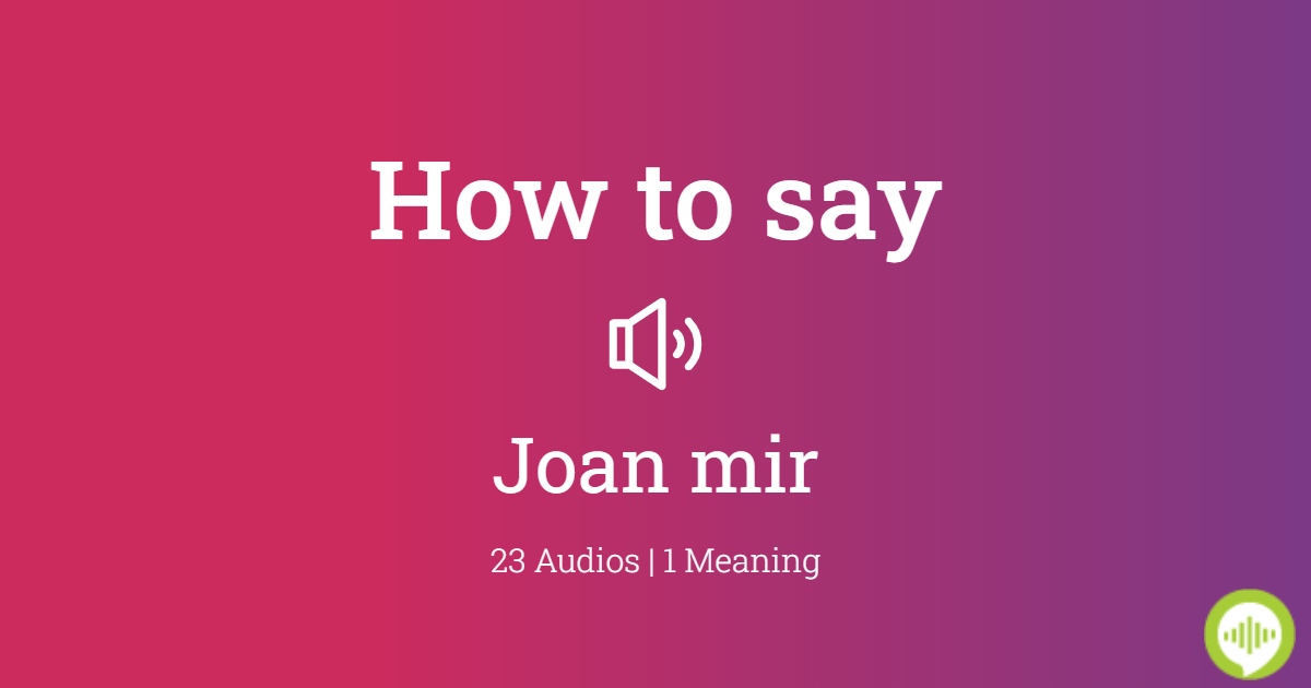 How to pronounce joan mir | HowToPronounce.com