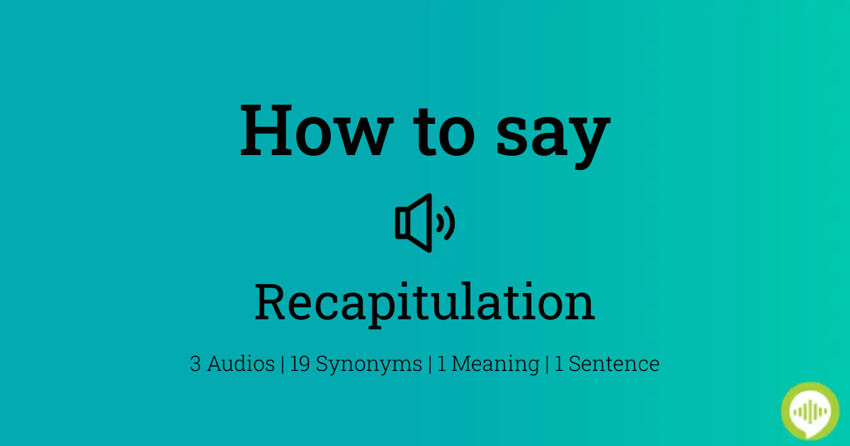 how to pronounce recapitulation