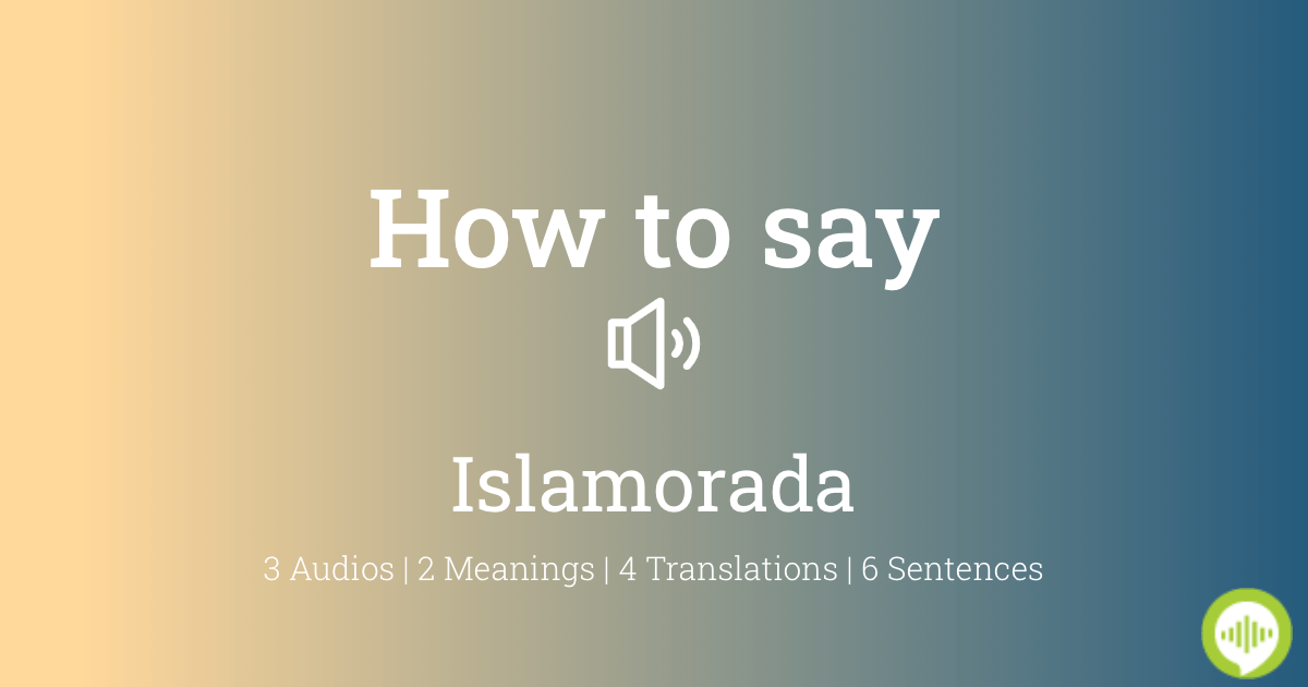 28 How To Pronounce Islamorada
 10/2022