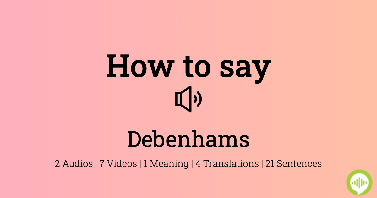 How to pronounce Debenhams