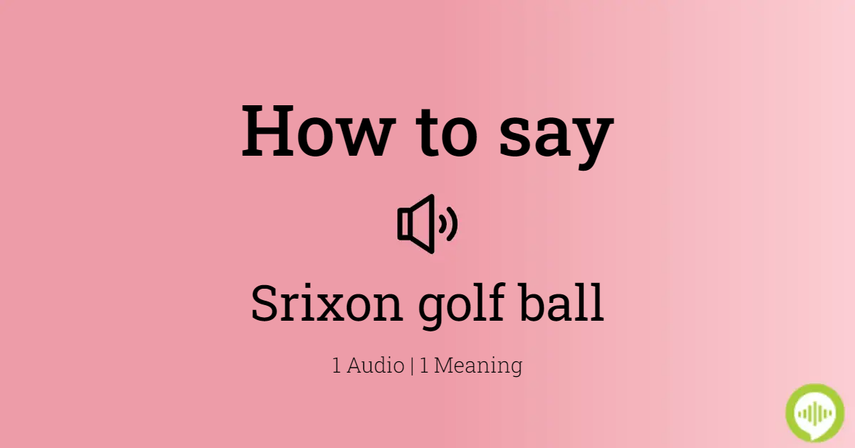 how to pronounce srixon