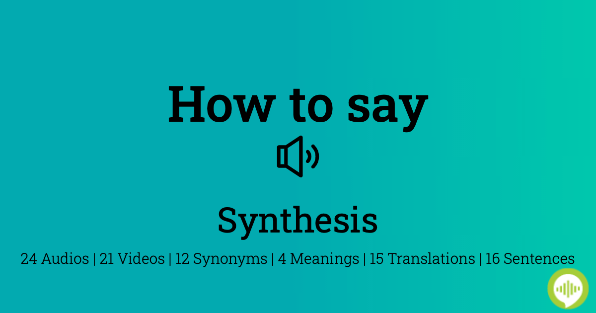 How to pronounce synthesis