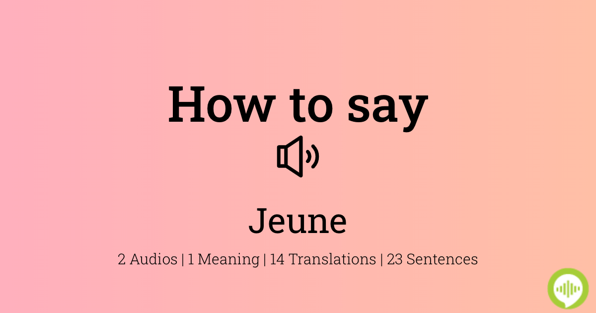 how-to-pronounce-jeune-howtopronounce