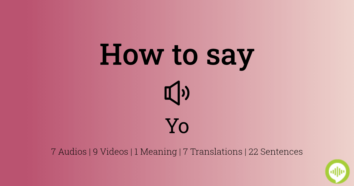 how-to-pronounce-yo-in-spanish-howtopronounce