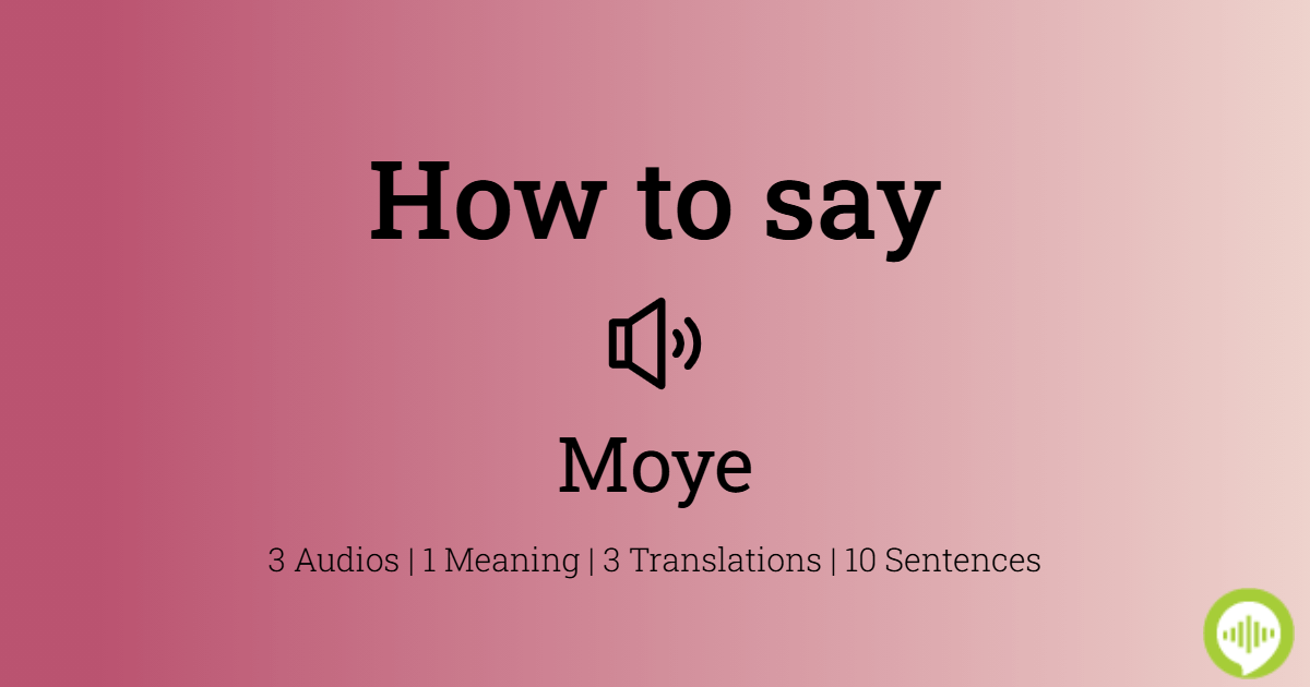 how-to-pronounce-moye-howtopronounce