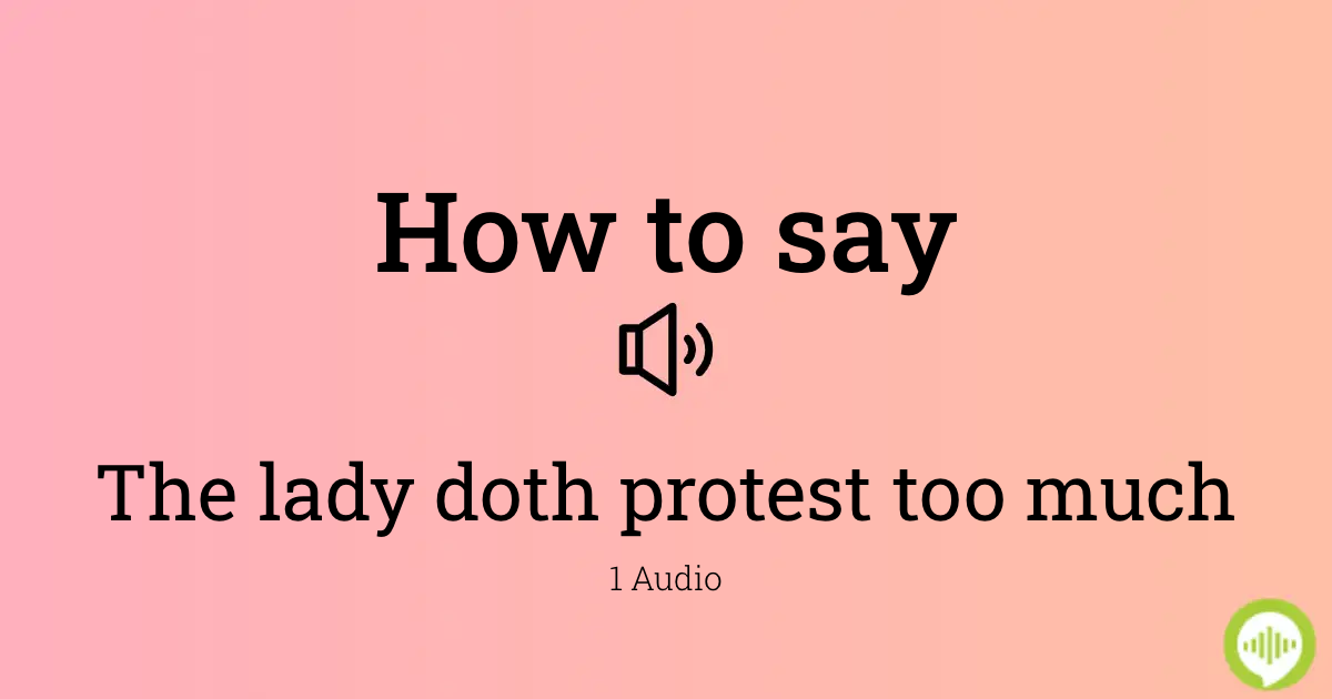 the lady doth protest