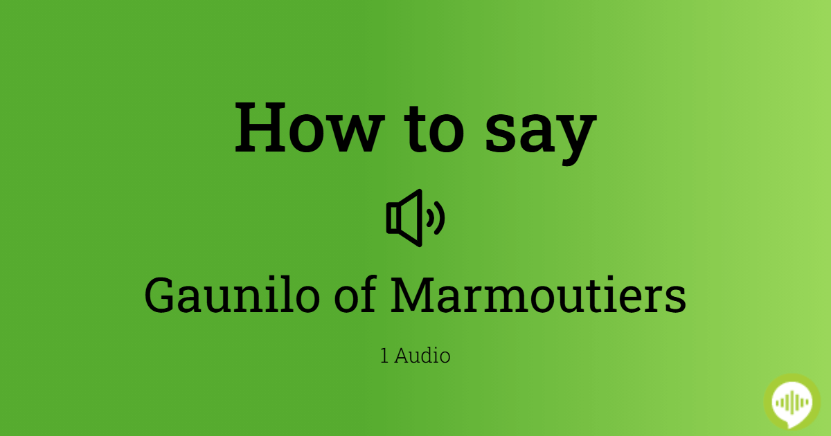 How To Pronounce Gaunilo