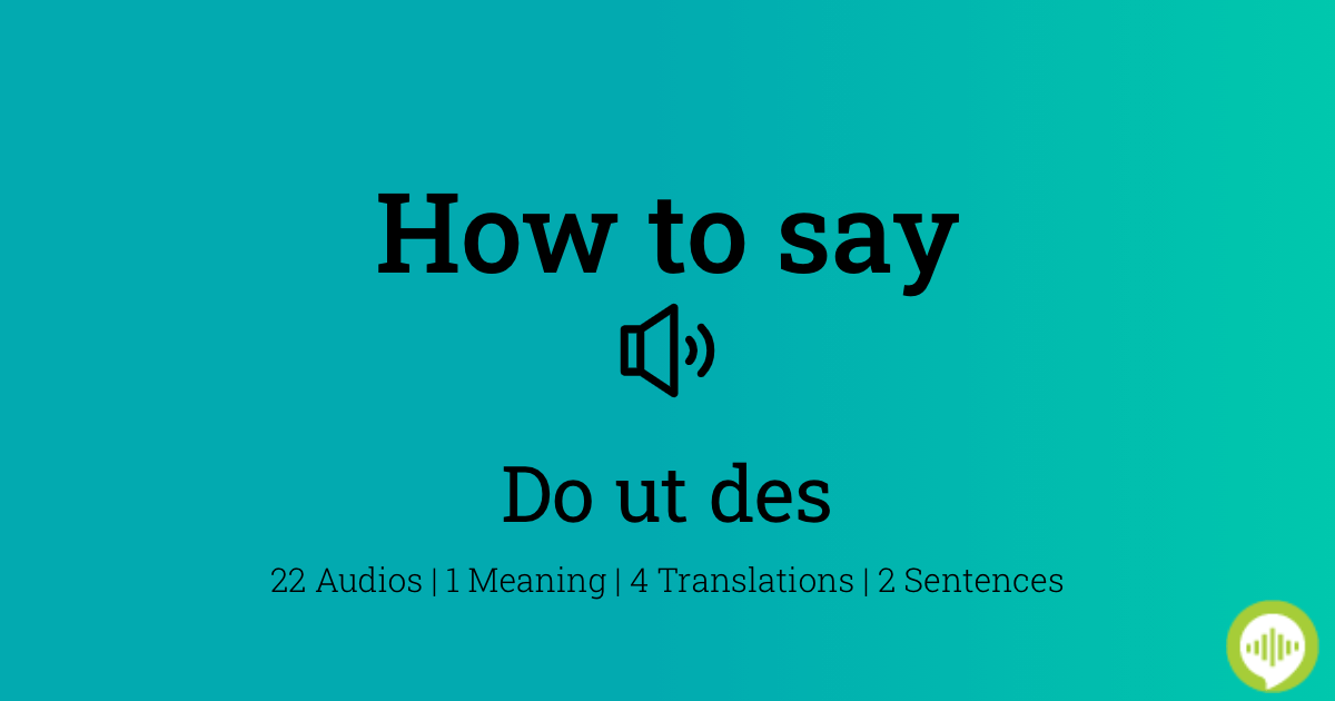 How to pronounce do ut des