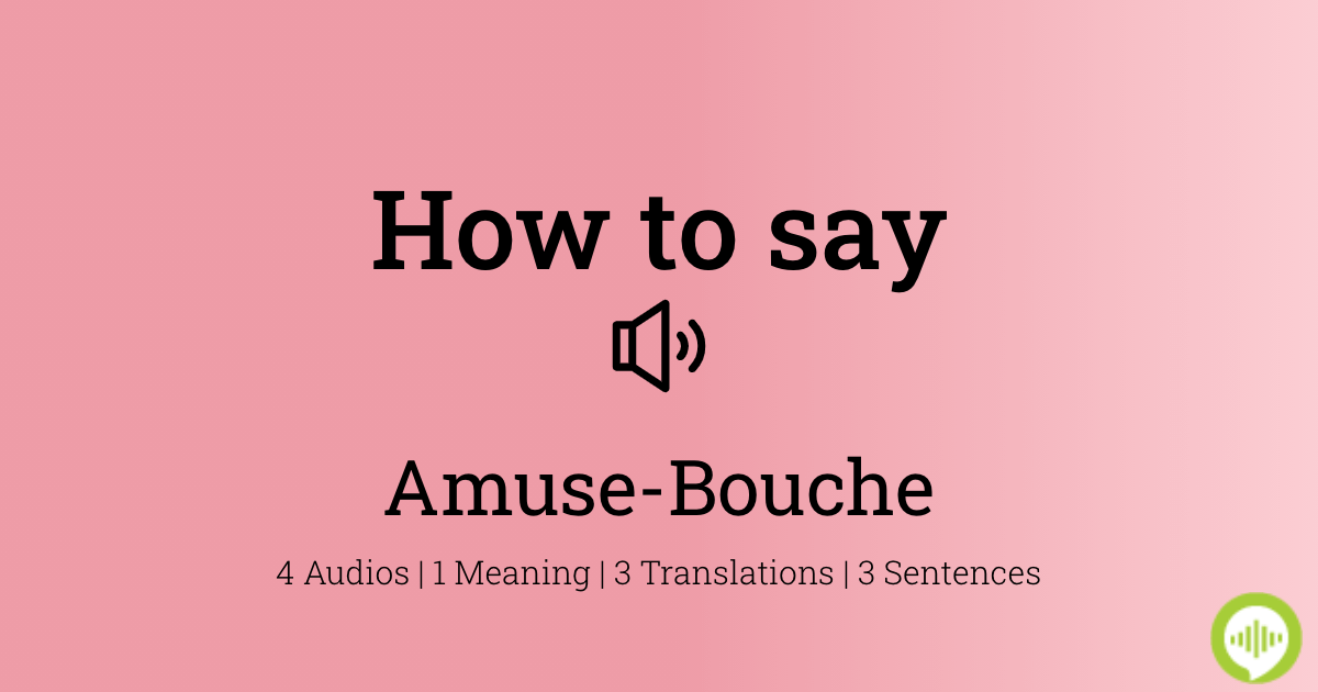 how-to-pronounce-amuse-bouche-in-french-howtopronounce