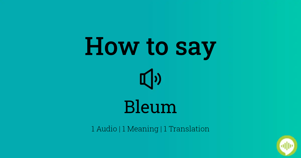 How to pronounce Bleum