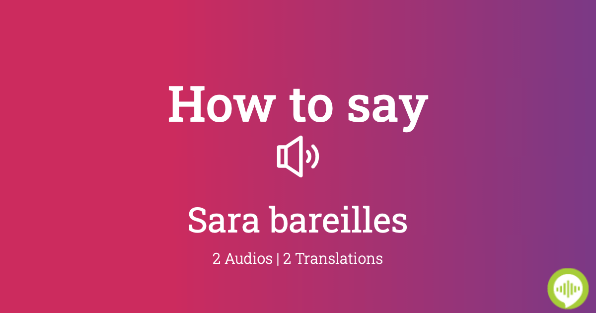 How To Pronounce Sara Bareilles