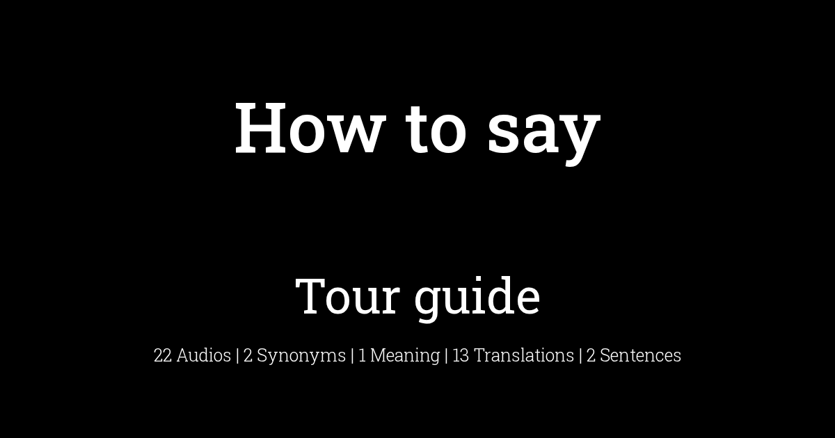 How to pronounce Tour guide