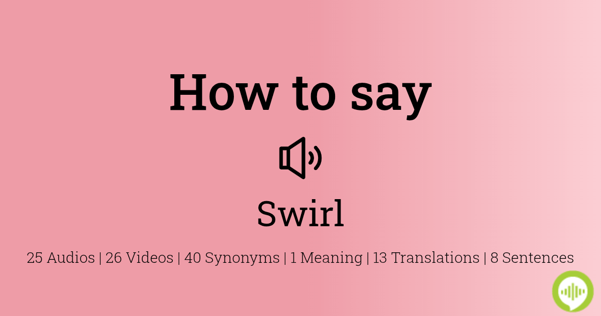 How to pronounce swirl