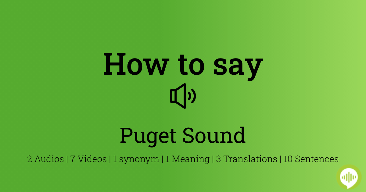 23 How To Pronounce Puget Sound
 10/2022