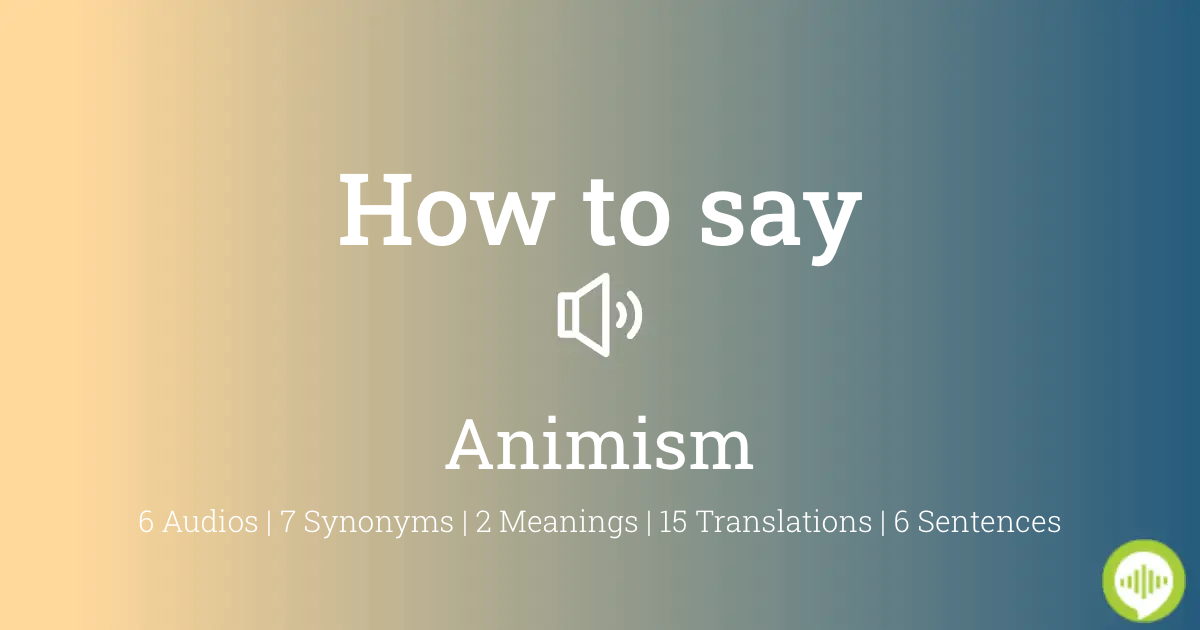 How to pronounce animism 