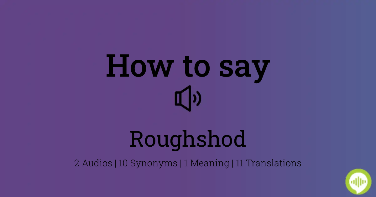 how to pronounce roughshod