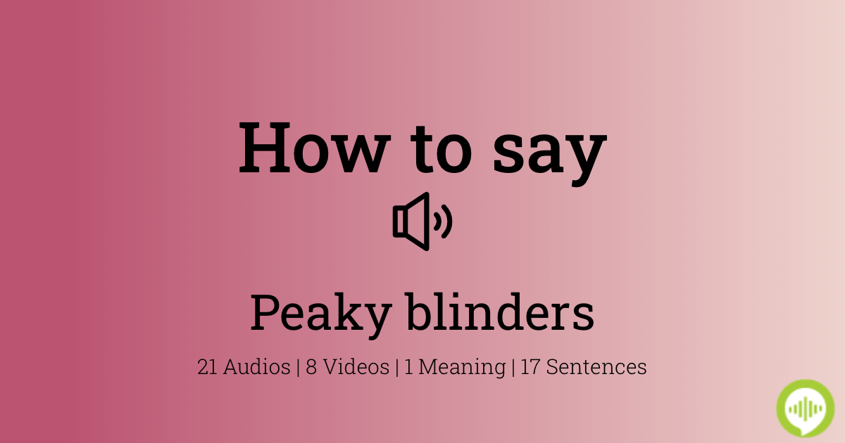 How to pronounce blinders