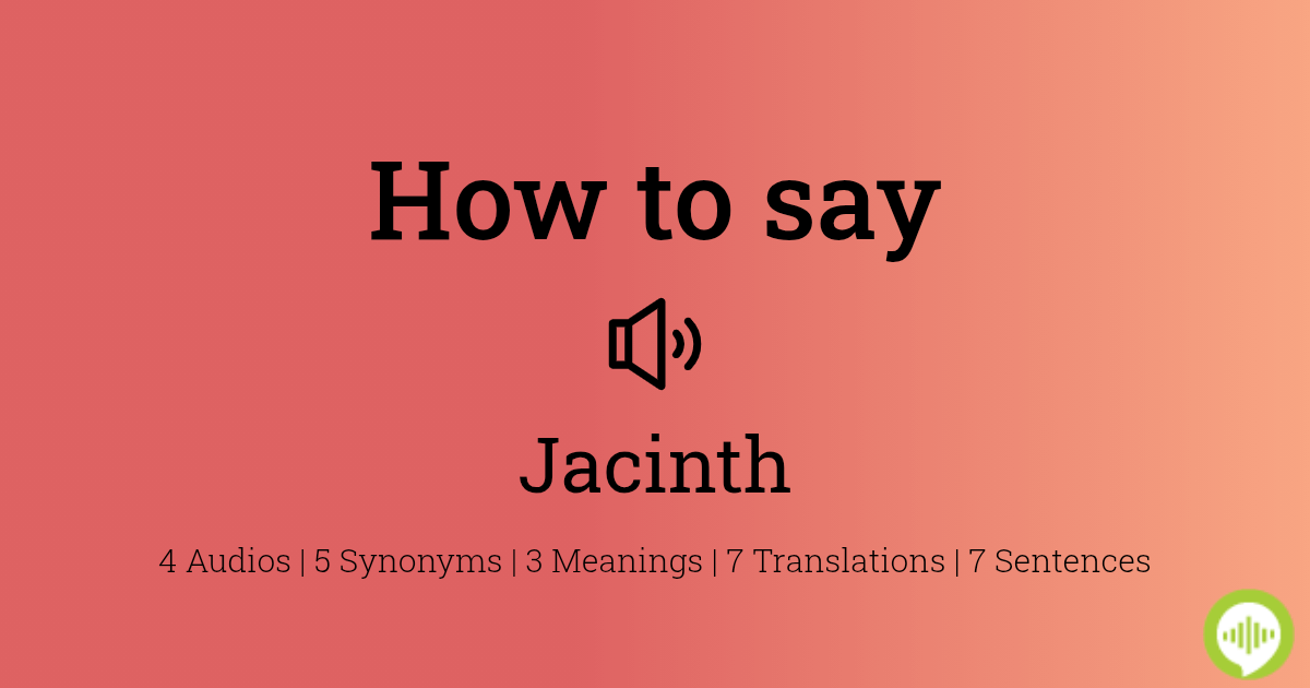 how-to-pronounce-jacinth-howtopronounce